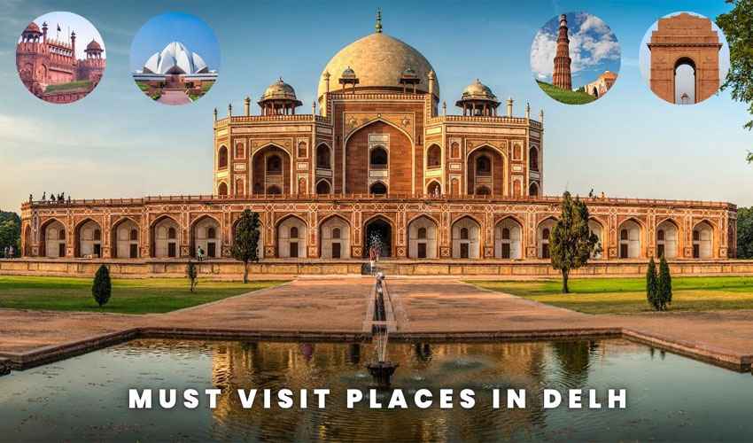 Must Visit Places in Delhi