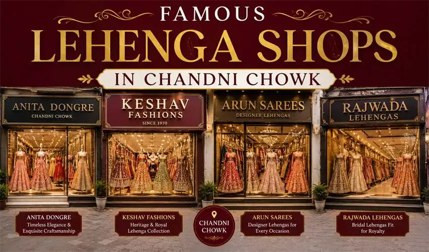 Famous Lehenga Shops in Chandni Chowk