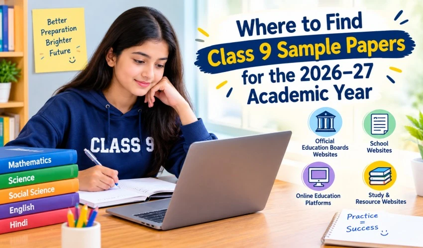 Where to Find Class 9 Sample Papers for the 2026–27 Academic Year